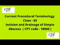 CPT - Incision and Drainage of Simple Abscess CPT code