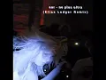 ear 🔹 ne plus ultra (elias ledger remix)