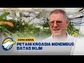 Petani kroasia Menembus Batas Iklim - [Zona Bisnis]