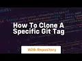 how to clone a specific git tag