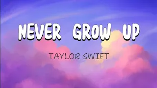 NEVER GROW UP TAYLOR SWIFT Lyrics 