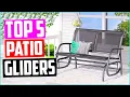 Top 5 Best Patio Gliders in 2022