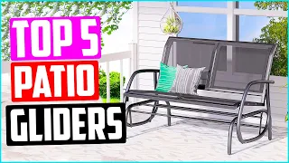Top 5 Best Patio Gliders in 2022