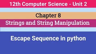 12th Computer Science Chapter 8 - Escape sequences in Python