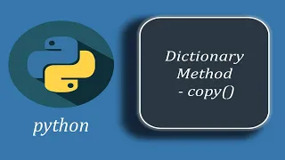 Dictionary Method - copy Aliasing and Copying Python Dictionary