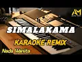 SIMALAKAMA KARAOKE REMIX NADA CEWEK 