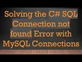 Solving the C SQL Connection not found Error with MySQL Connections