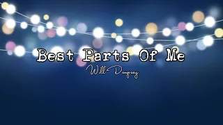 Download Will Dempsey - Best Parts Of Me (Lyrics) MP3