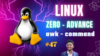awk command Linux ZERO TO ADVANCE Linux series 47