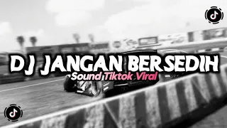 Download DJ JANGAN BERSEDIH LAGI REMIX TIKTOK VIRAL (HESAN) MP3