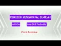MENGAPA KAU BERUBAH / IRWAN DA FT FIRA CANTIKA VERSI KARAOKE NO VOCAL