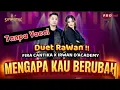 MENGAPA KAU BERUBAH / IRWAN DA FT FIRA CANTIKA VERSI KARAOKE NO VOCAL