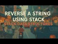 REVERSE A STRING USING STACK STACK DATA STRUCTURES DSA SHEET