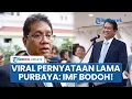 Download Lagu Viral Pernyataan Lawas Purbaya Sebut 'IMF Bodoh', Kini Disorot Media Asing Usai Dilantik Jadi Menkeu