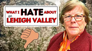 What I HATE about the Lehigh Valley