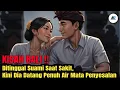 Lagu KISAH BALI 🔴 DITINGGAL SAAT SEDANG SAKIT, KINI DIA DATANG PENUH AIR MATA PENYESALAN