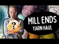 Mill Ends Yarn Haul - What Did I Get