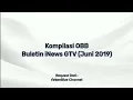 Kompilasi : OBB Buletin iNews - GTV (11 Juni 2019 - 1 Juni 2020)