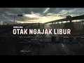 Download Lagu OTAK NGAJAK LIBUR VIDEO LIRIK - BANGUN PAGI BADAN PEGEL TAPI KERJA GAK BISA LIBUR - DJ VIRAL TIKTOK