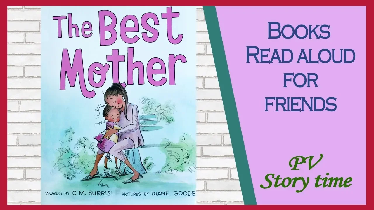 THE BEST MOTHER by C. M. Surrisi and Diane Goode - Mother's Day Books for Kids - Read Aloud