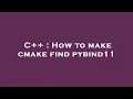 C How to make cmake find pybind11