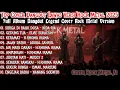 Lagu TOP COVER DANGDUT LEGEND ROCK METAL 2025🔥 FULL ALBUM TERBARU | ROCK MERAH PUTIH GACOR!🎸