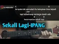 Download Lagu Kunci Gitar SEKALI LAGI - Ipang | Chord Lagu Masih Tertunda Dan Belum Semua Ku Katakan