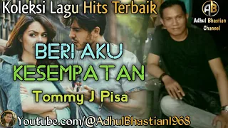 Download Lagu lawas yang paling banyak dicari ][ Beri Aku Kesempatan ~ Tommy J Pisa ][ Lagu hits terbaik MP3