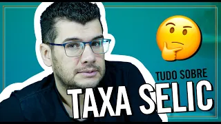 TAXA SELIC: O que é? Como Funciona? Quem Define? (Entenda de Uma Vez por Todas)