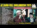 Lagu AZ ZAHIR FULL SHOLAWAT TERBARU 2025 | HABIB BIDIN FT HABIB ZAIDAN