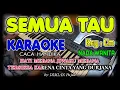 Download Lagu SEMUA TAU - Caca Handika  I KARAOKE HD  I  Nada Wanita