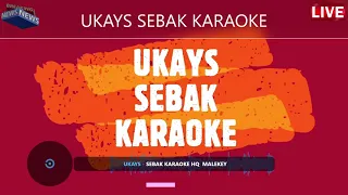 Download UKAYS  SEBAK KARAOKE HQ / MALEKEY  -2 MP3