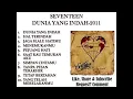 SEVENTEEN FULL ALBUM DUNIA YANG INDAH 2011