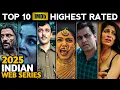 TOP 10 Highest Rated Indian Series on IMDB 2025 Top 10 Highest Rated Indian Hindi Shows