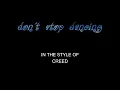 Download Lagu Creed - Don't Stop Dancing - Karaoke - With Backing Vocals - Lead Vocals Removed