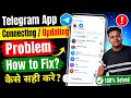 Telegram App Connecting Updating Problem How to Fix Telegram Connecting Problem Telegram