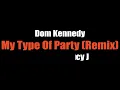 Dom Kennedy - My Type Of Party (Remix) (Feat. Tyga & Juicy J)