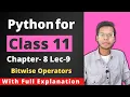 Python Class 11 Bitwise Operators Chapter 8 Vishal Kumar in Hindi