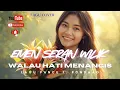 Download Lagu WALAU HATI MENANGIS - Pance Pondaag - EMEN SERAN WILIK Cover