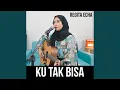 Ku Tak Bisa
