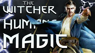 why can humans use magic witcher lore witcher mythology witcher magic
