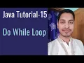 Java Tutorial-15 Do While Loop