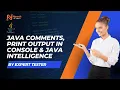 Session 5 Java for Selenium Java Comments Print Output in console Java Intellisense