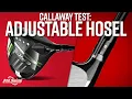 Callaway Adjustable Hosel Test Testing Callaway Driver Hosel Settings