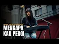 Download Lagu Mengapa Kau Pergi - Sonic Pulse Collective | Lagu Sedih Tentang Cinta | Pop Indonesia