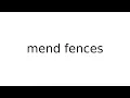 mend fences