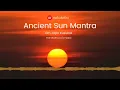 Daily Morning Prayer - Om Japa Kusuma - Remove Negative Energy - Ancient Sun Mantra