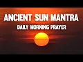 Download Lagu Daily Morning Prayer - Om Japa Kusuma - Remove Negative Energy - Ancient Sun Mantra