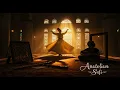 🕊️ Anatolian Dervishes – The Timeless Sound of Ottoman Sufism