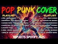 Download Lagu Kumpulan Lagu POP TERBAIK | POP PUNK COVER | ROCK ENERGI | TOP Hits Spotify 2025 | Viral di Tiktok